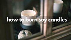 How to burn soy candles